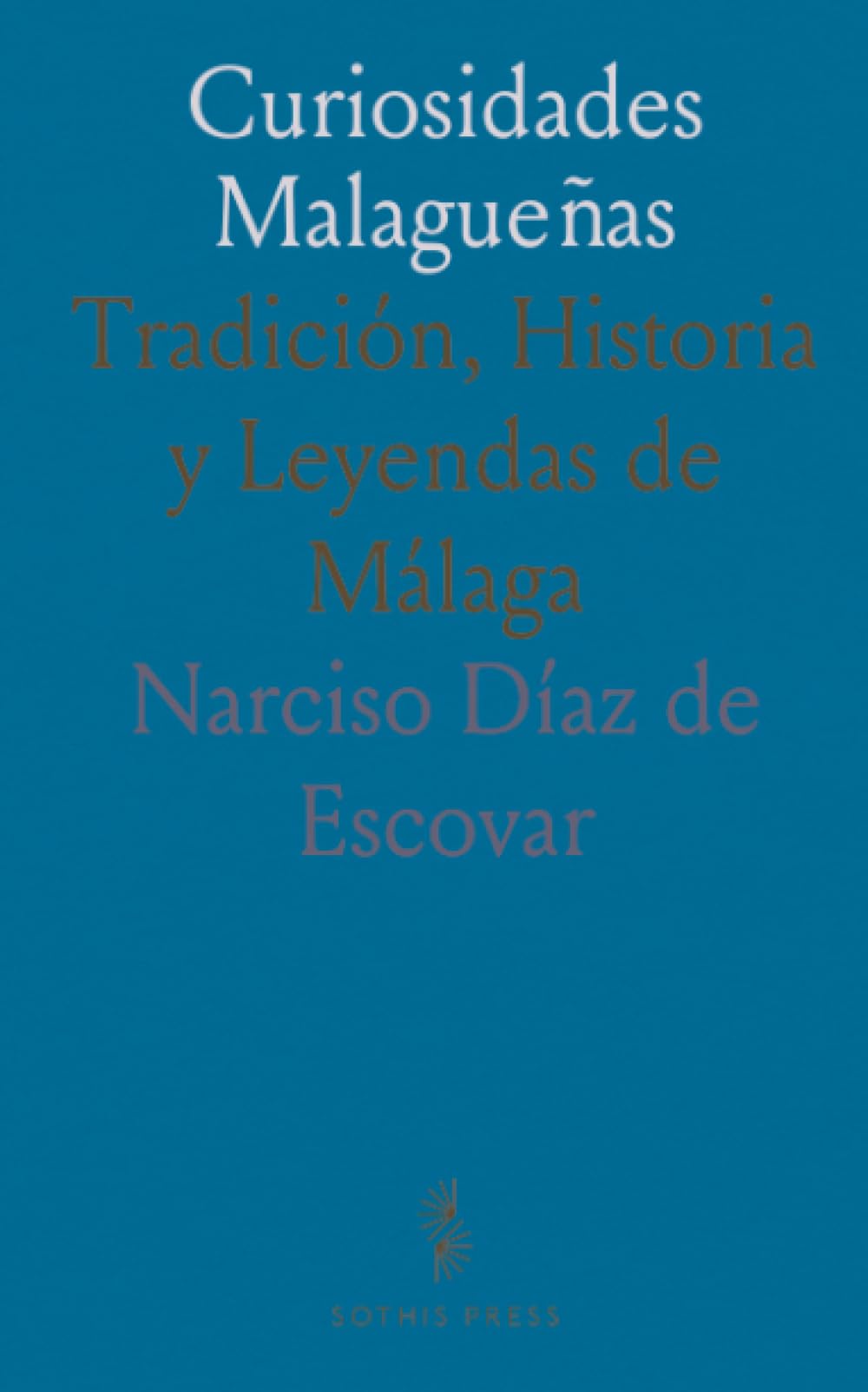 Curiosidades Malagueñas: Tradición, Historia y Leyendas de Málaga