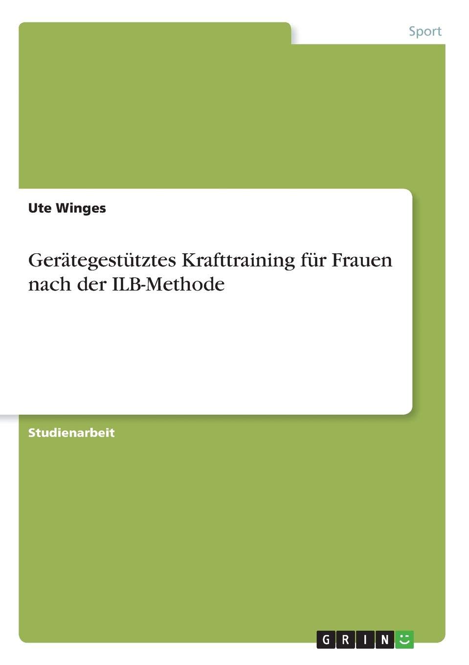 Gerätegestütztes Krafttraining für Frauen nach der ILB-Methode