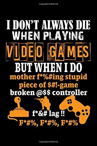 I Don't Always Die When Playing Video Games But When I Do: Journal for Master Journeyman and Apprentice Electricians To Write Down Ideas