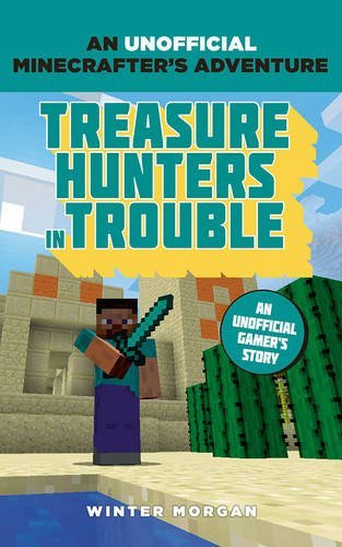 Minecrafters: Treasure Hunters in Trouble: An U... B01N0DFUZ2 Book Cover