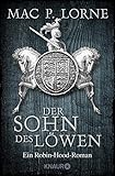  Der Sohn des Löwen: Roman (Die Robin Hood-Reihe, Band 5)