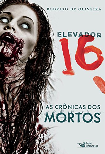 Télécharger Elevador 16 (As Crônicas dos Mortos) (Portuguese Edition) Livre eBook France
