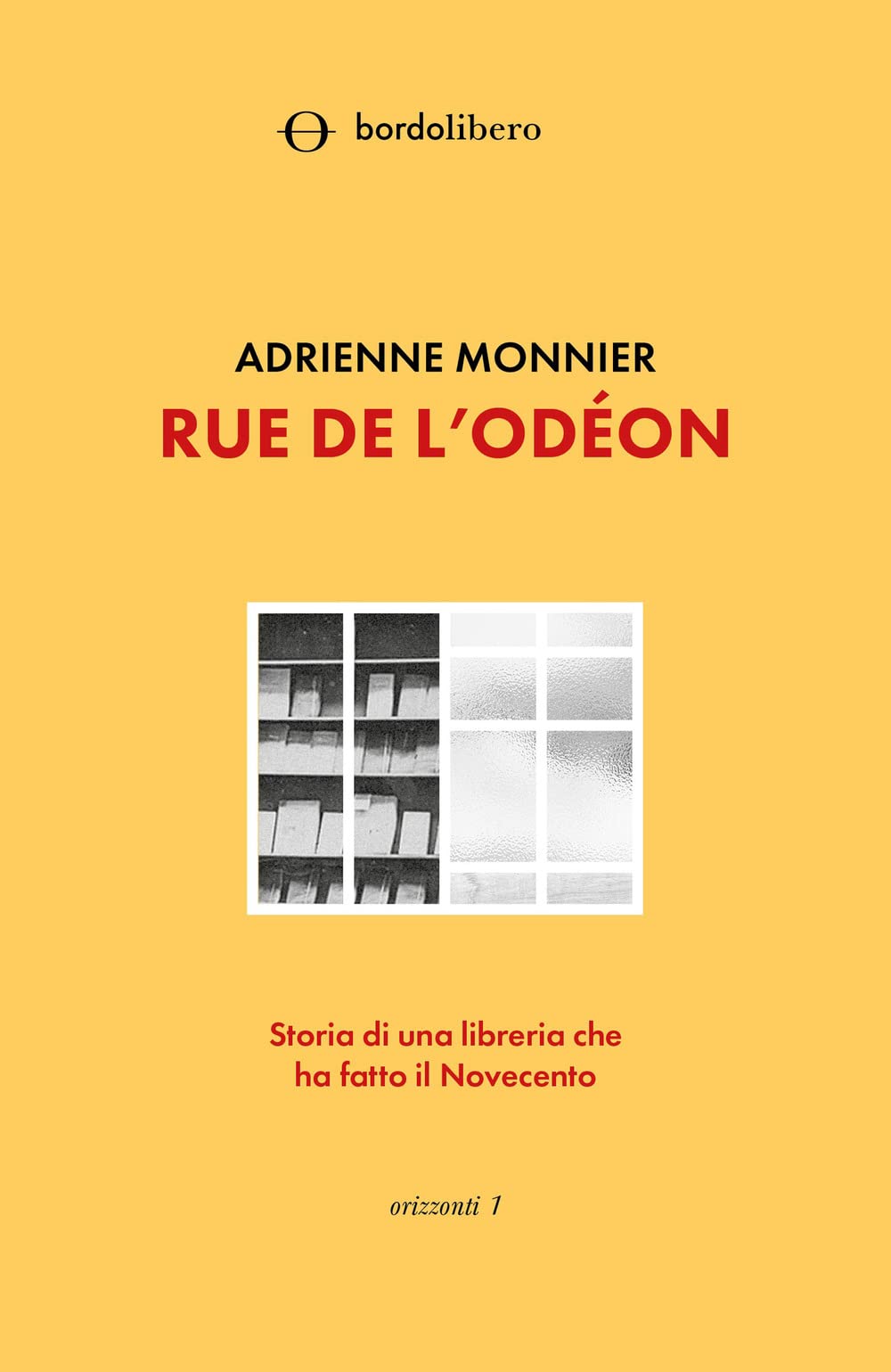 Rue De L'odéOn. Storia Di Una Libreria Che Ha Fatto Il Novecento - 4