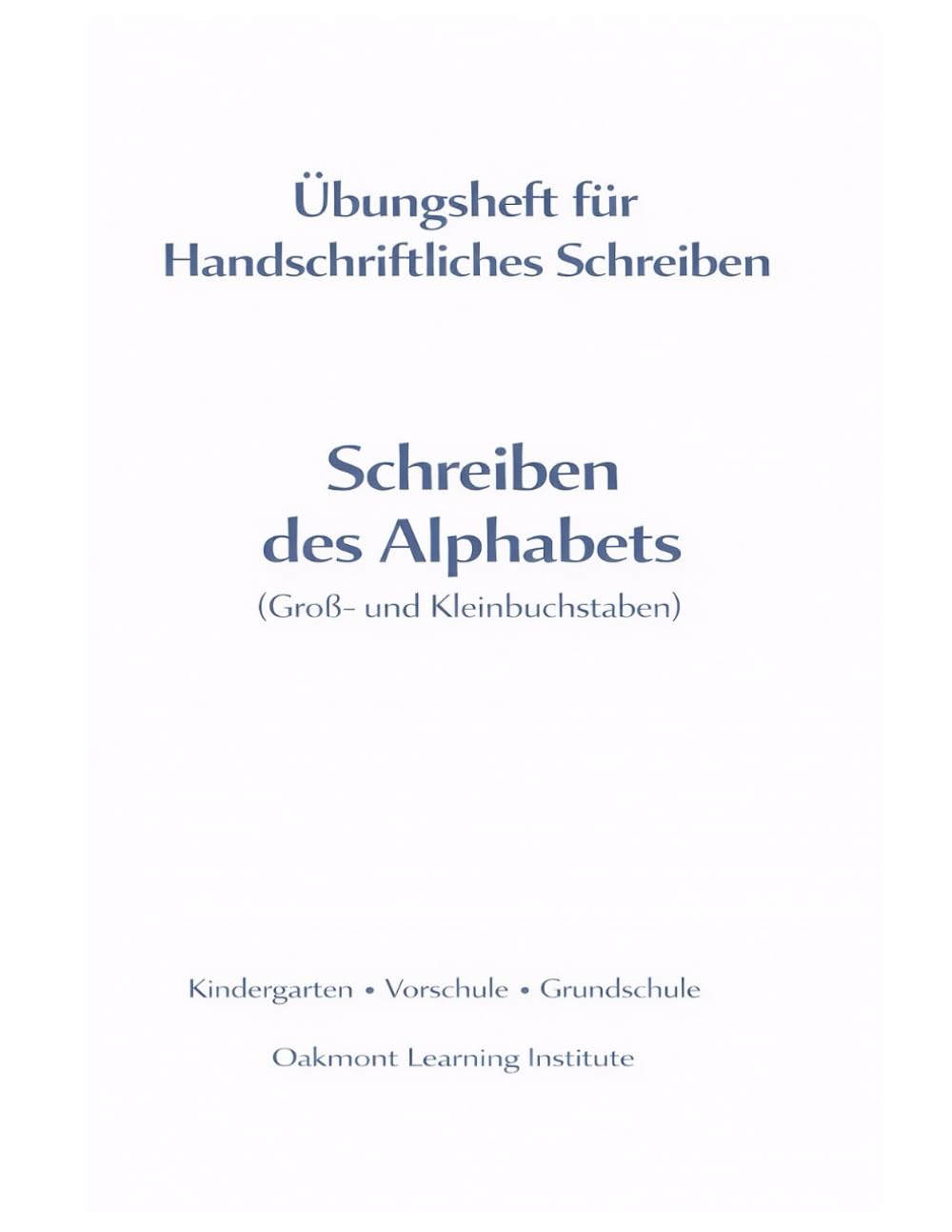 Schreiben des Alphabets: Übungsheft für Handschriftliches Schreiben (Groß- und Kleinbuchstaben)