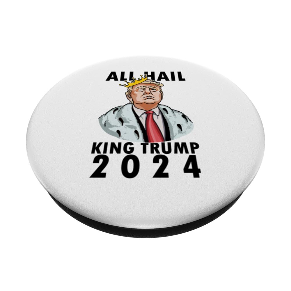 All Hail King Trump 2024 for President 47 USA America Great PopSockets Swappable PopGrip, Black - Image 2