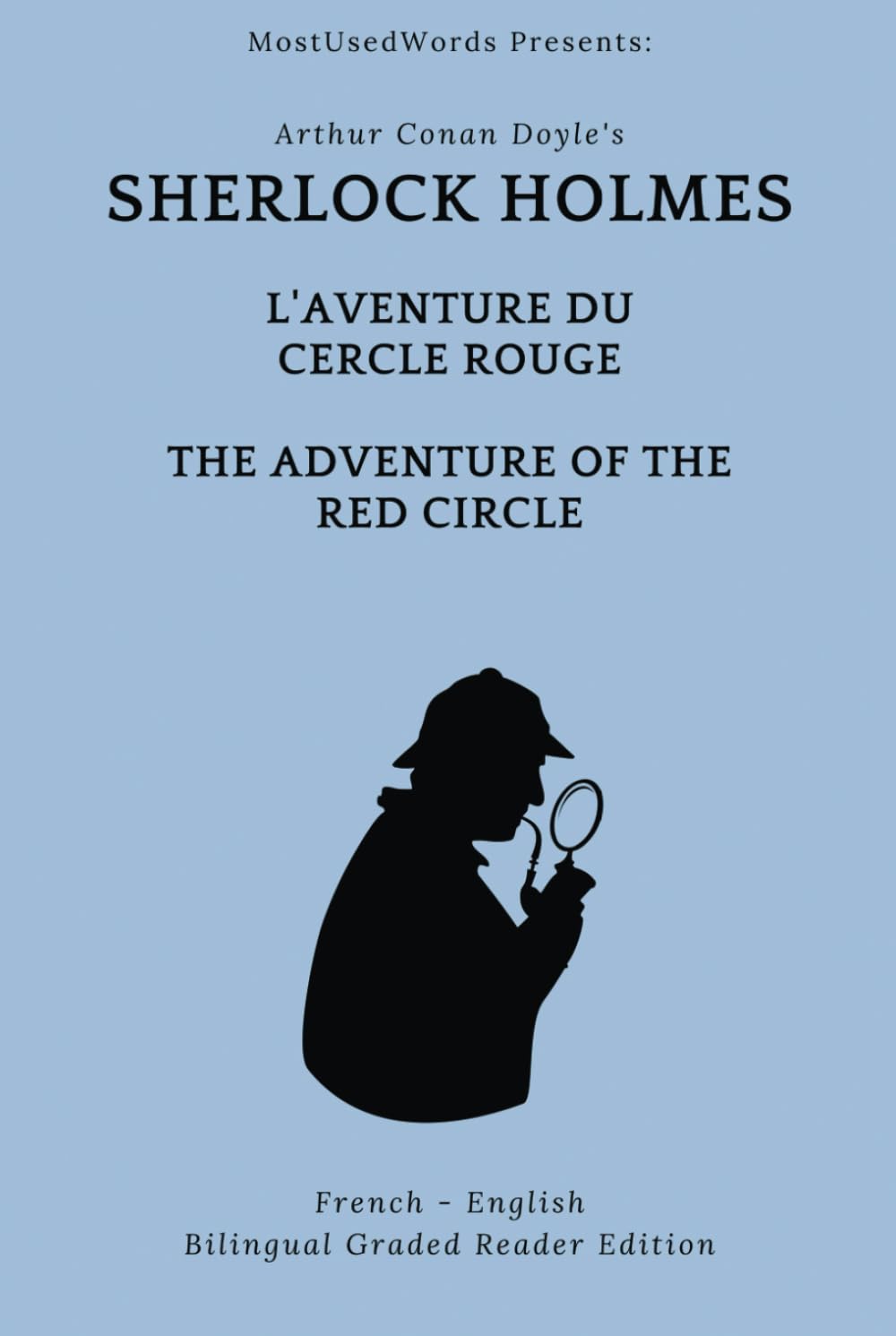 Sherlock Holmes: L'Aventure du Cercle Rouge - The Adventure of the Red Circle: French - English Bilingual Graded Reader Edition