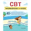 CBT Workbook for Kids: 40+ Fun Exercises and Activities to Help Children Overcome Anxiety & Face Their Fears at Home, at School, and Out in the World (Health and Wellness Workbooks for Kids) Paperback – September 17, 2019