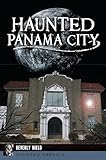 Haunted Panama City (Haunted America)