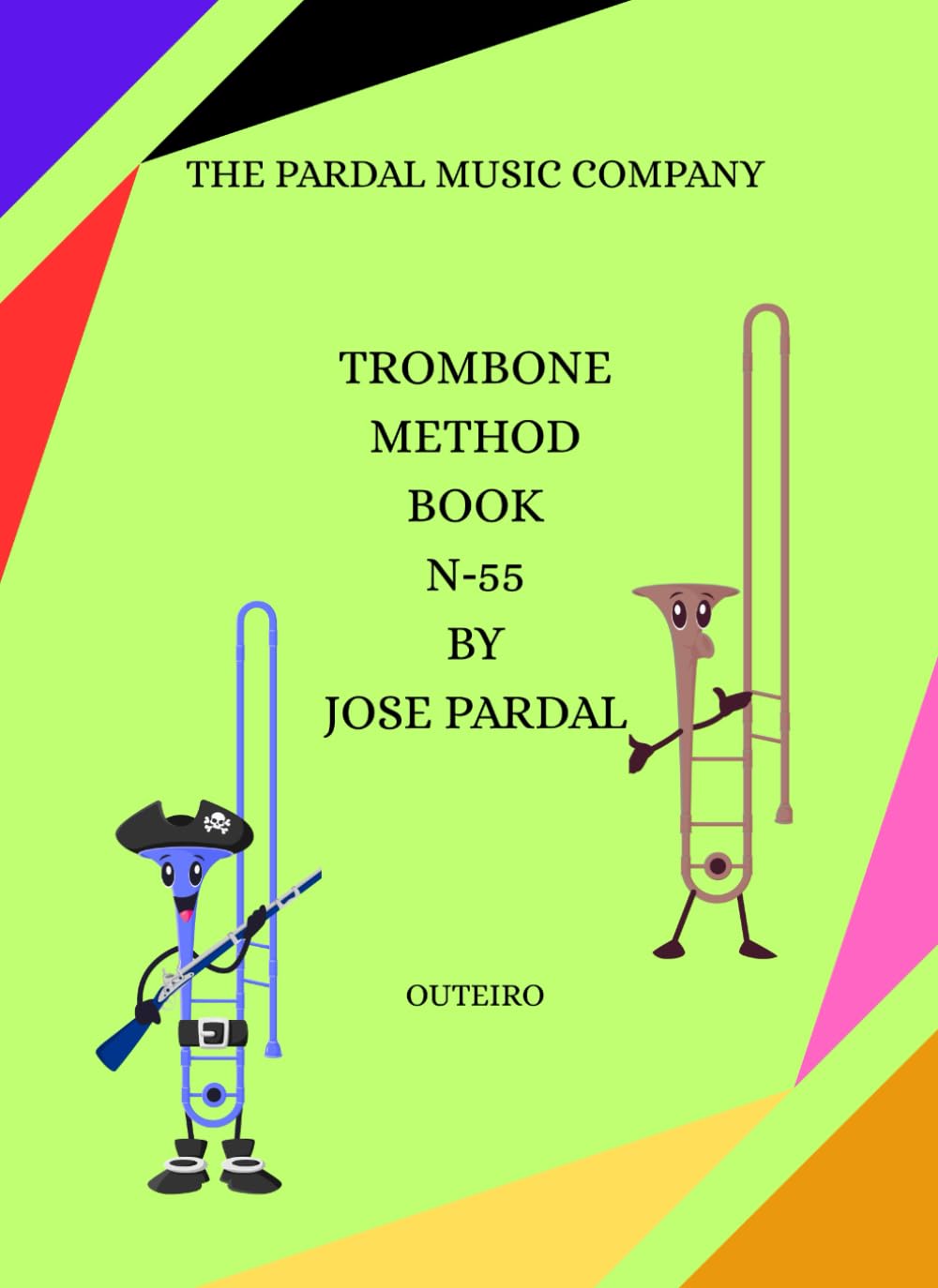 Trombone Method Book N‑55 by Jose Pardal: Outeiro (Trombone Method Book by Jose Pardal Outeiro)