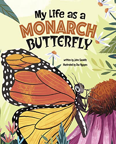 My Life As a Monarch Butterfly (My Life Cycle)