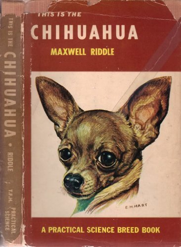 Chihuahua (This is the Dog S.) by Maxwell Riddle (1959-12-06): Maxwell ...