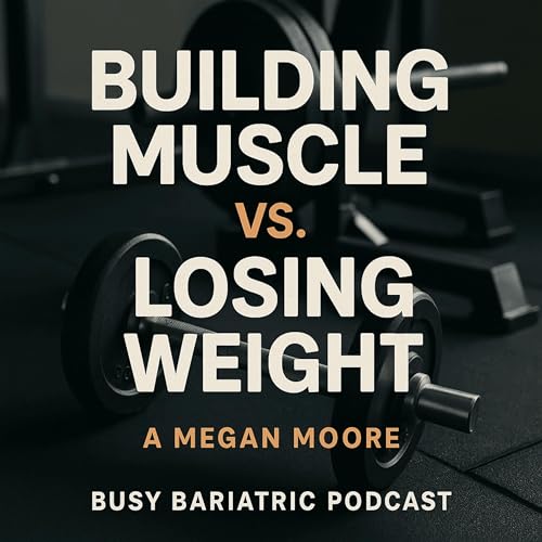 32.Still Stuck After Surgery? The Truth About Protein, Muscle, and Real Post-Op Nutrition with RD Megan Moore cover art
