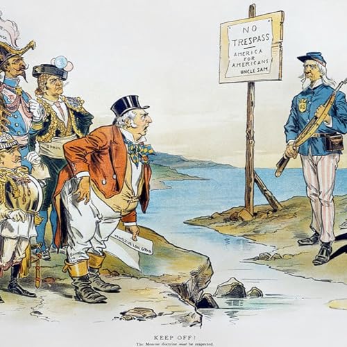 #1100 La Doctrina Monroe y los Corolarios Roosevelt y Donroe