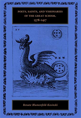 Poets, Saints, and Visionaries of the Great Schism, 1378–1417