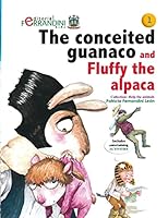 El guanaco vanidoso y Pelusita la alpaca: TOMO 1-Colección Ayuda a los animales 1515254623 Book Cover
