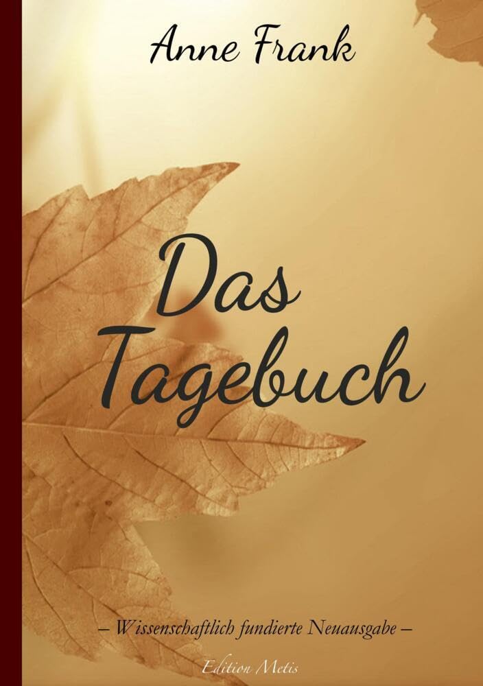 Anne Frank – Tagebuch – Wissenschaftlich fundierte Neuausgabe mit Anmerkungen und Fußnoten (2022)