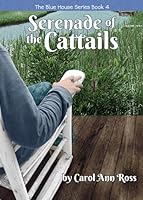Serenade of the Cattails (The Blue House Series) B0D4VHJC2D Book Cover