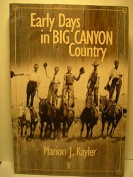 Paperback Early Days in Big Canyon Country Book