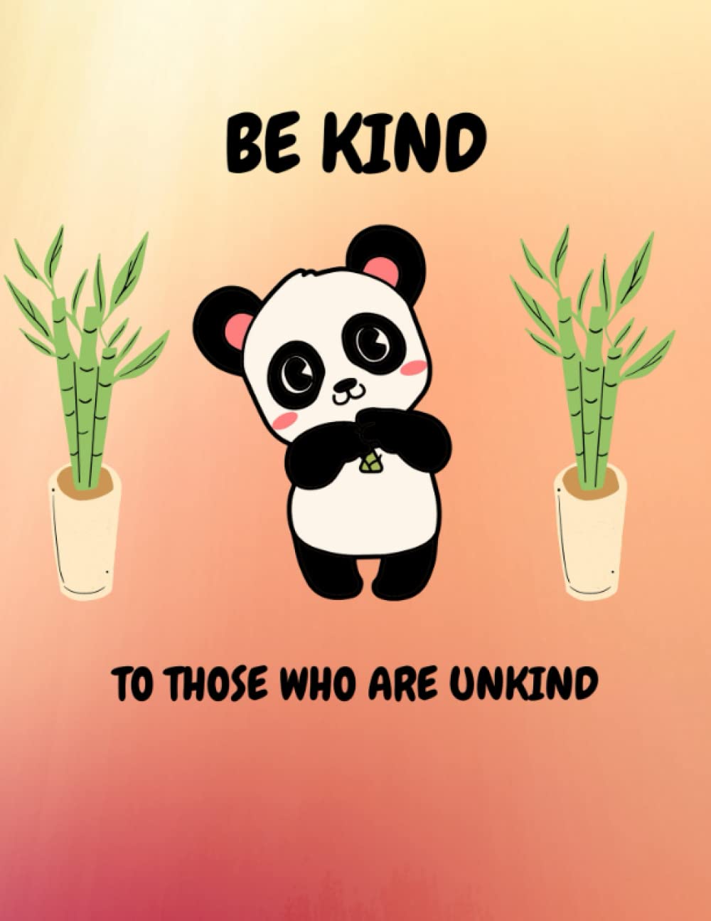 Be Kind To Those Who Are Unkind