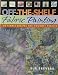 Off-The-Shelf Fabric Painting: 30 Simple Recipes for Gourmet Results