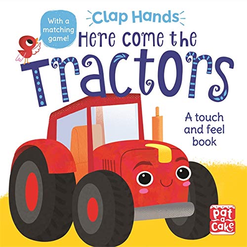 Clap Hands: Here Come the Tractors: A Touch‑And‑feel