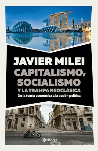 Capitalismo, socialismo y la trampa neoclásica: De la teoría económica a la acción política