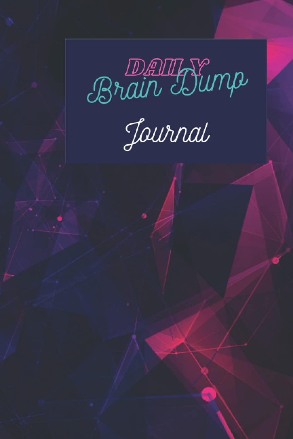 Daily Brain Dump Journal: Daily Journal