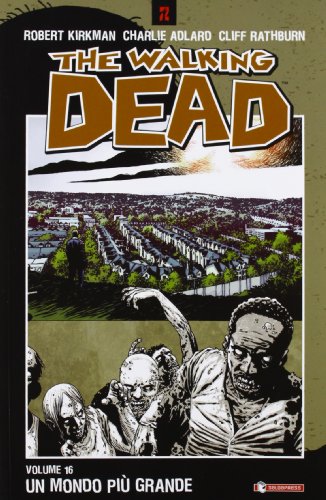 Un mondo più grande. The walking dead: 16 Un mondo più grande. The walking dead: 16
