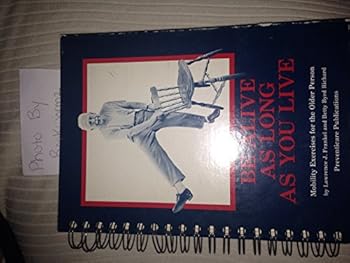 Spiral-bound Be Alive As Long As You Live: Mobility Exercises for the Older Person Book
