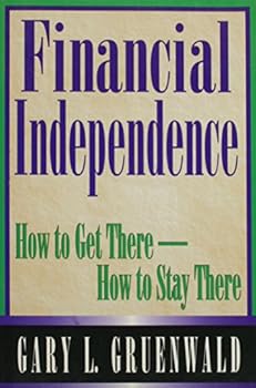 Financial Independence: How to Get There, How to Stay There