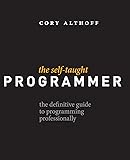 The Self-Taught Programmer: The Definitive Guide to Programming Professionally