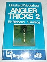 Anglertricks 2. Ein Bildband aus dem unerschöpflichen Ideenreichtum erfahrener Sportfischer 3490455142 Book Cover