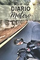 Diario Motero : Es un Cuaderno para Llevar un Registro y un Seguimiento de Todas Sus Rutas en Moto - Formato 16 X 23cm con 102 P?ginas - Regalo Original para Los Amantes de Las Motos 1657040348 Book Cover