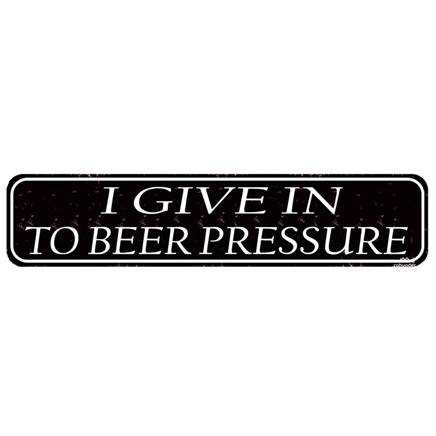 I Give in to Beer Pressure Vintage Metal Sign - Humorous Bar Decor,4x16 Inch Rustic Tavern Wall Art