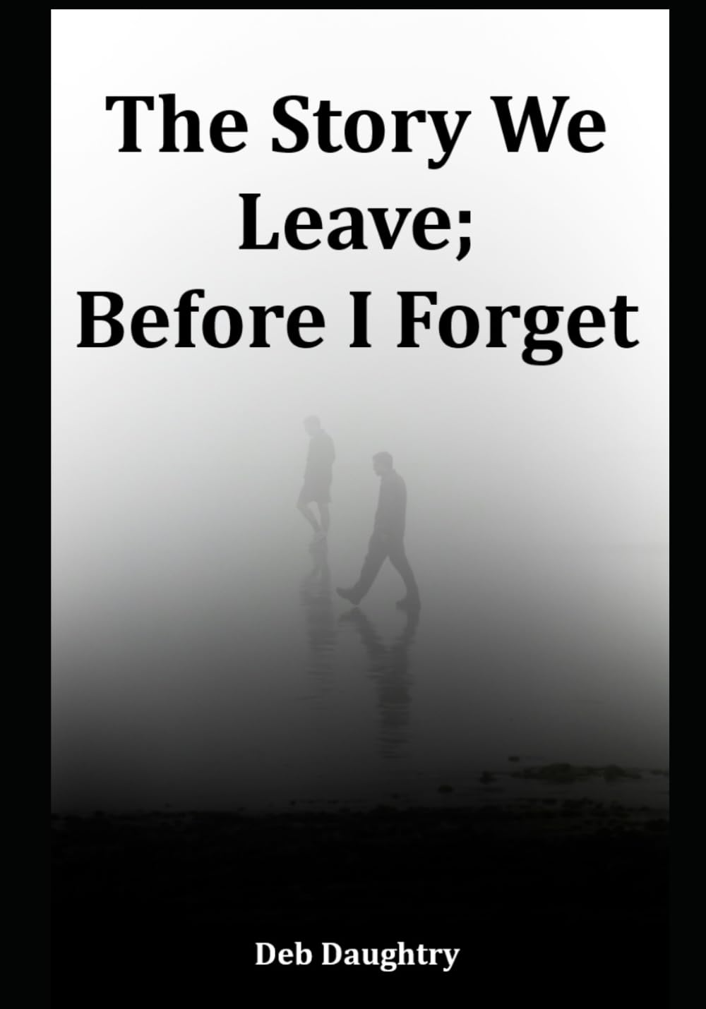 The Story We Leave; Before I forget
