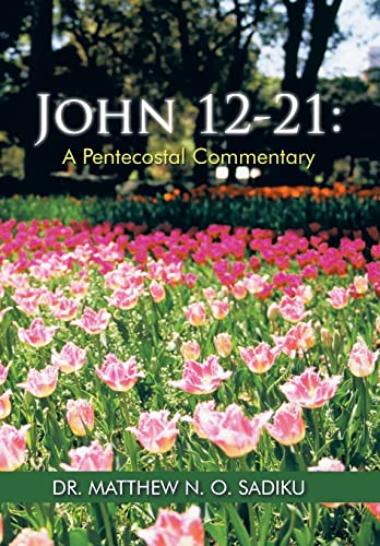 John 12-21: A Pentecostal Commentary 1490761802 Book Cover