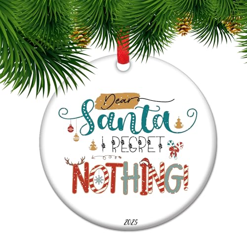 ‘Dear Santa, I Regret Nothing’ 2025 Christmas Ornament - Funny Naughty List Gift with Playful Holiday Attitude, Perfect for White Elephant Exchanges and Sassy Friends