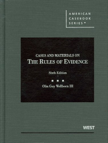 Cases and Materials on the Rules of Evidence, 6th Edition (American Casebook) -  Olin Guy Wellborn III, Hardcover