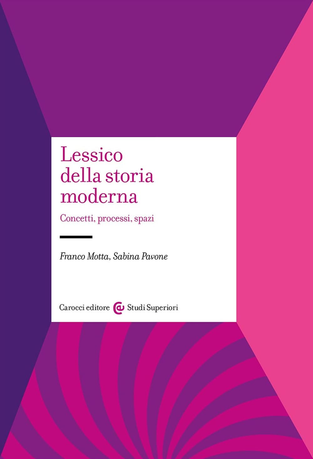Lessico Della Storia Moderna. Concetti, Processi, Spazi - 4