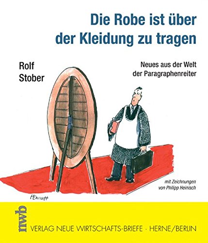 Die Robe ist über der Kleidung zu tragen: Neues aus der Welt der Paragraphenreiter. Die Robe ist über der Kleidung zu tragen: Neues aus der Welt der Paragraphenreiter.