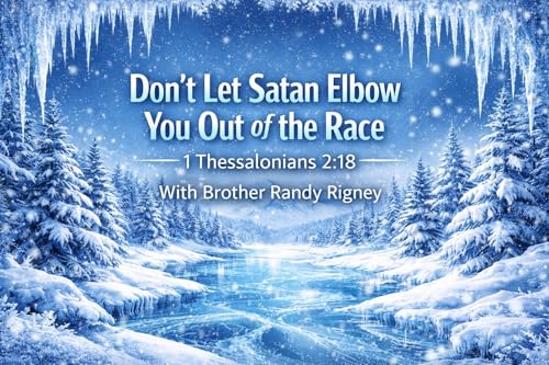 Don't Let Satan Elbow You Out of the Race (Auto Only)
