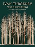 Ivan Turgenev: The Complete Novels (The Greatest Writers of All Time Book 20)