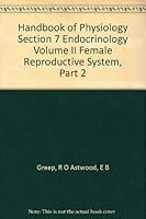 Handbook of Physiology Section 7 Endocrinology Volume II Female Reproductive System, Part 2 B000J4ZZTI Book Cover