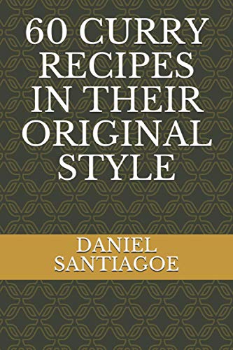 60 CURRY RECIPES IN THEIR ORIGINAL STYLE
