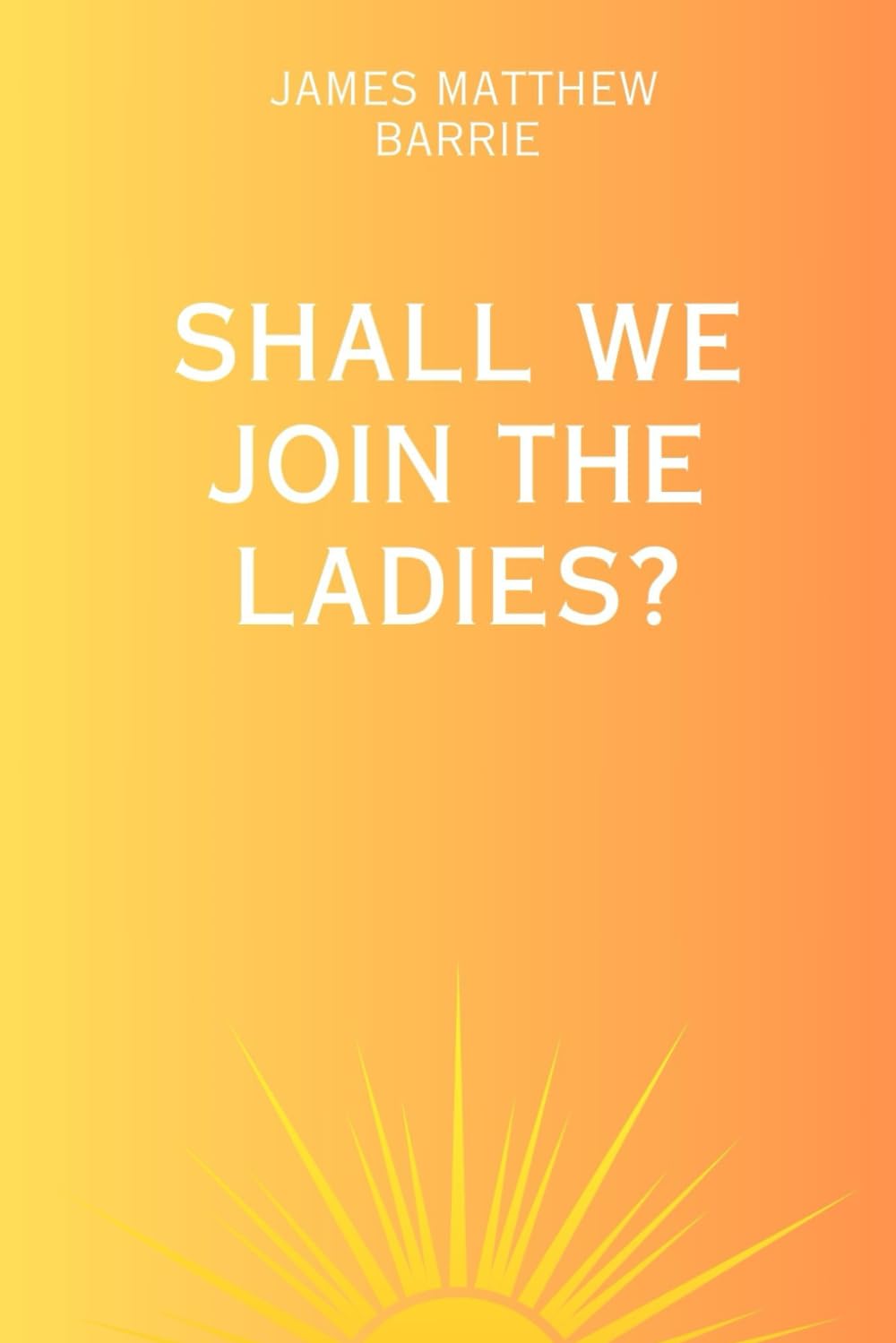Shall We Join the Ladies?