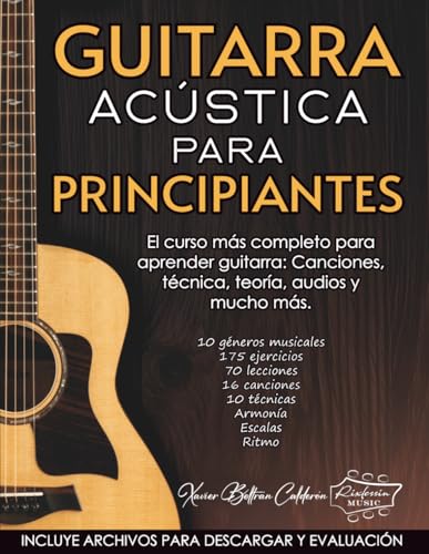 GUITARRA ACÚSTICA PARA PRINCIPIANTES: El curso más completo para aprender guitarra: Canciones,...