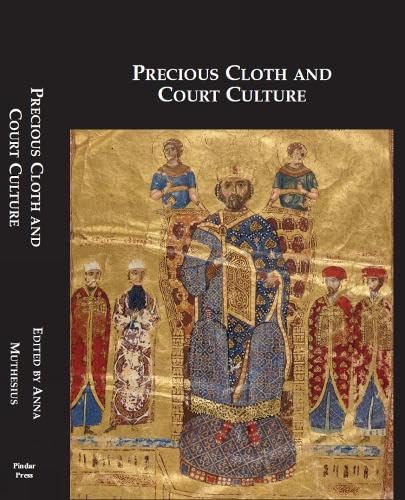 Precious Cloth and Court Culture: 4th-16th Centuries