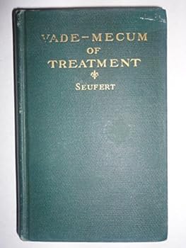 Hardcover Vade-mecum of treatment: A practical guide and index of treatment for the use of medical students and practitioners Book