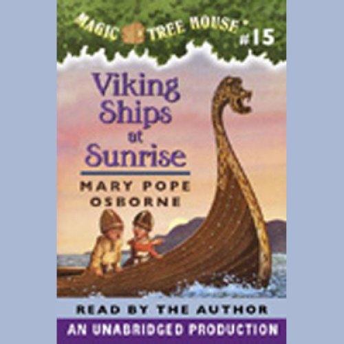 Amazon Com Viking Ships At Sunrise Magic Tree House Book 15 Audible Audio Edition Mary Pope Osborne Mary Pope Osborne Listening Library Audible Audiobooks