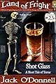 Shot Glass: A Short Tale of Terror (Land of Fright Book 23)